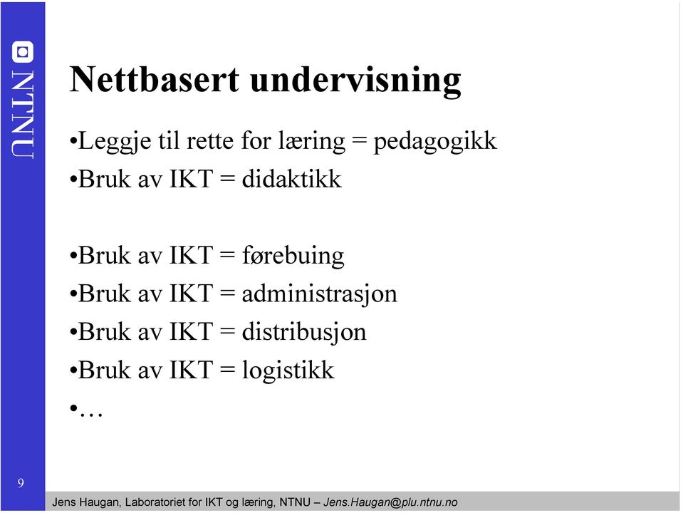 av IKT = førebuing Bruk av IKT = administrasjon