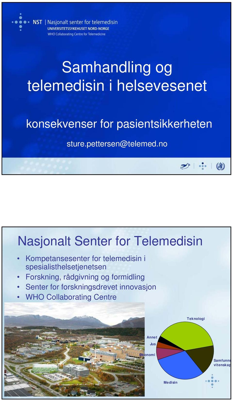 n Nasjnalt Senter fr Telemedisin Kmpetansesenter fr telemedisin i