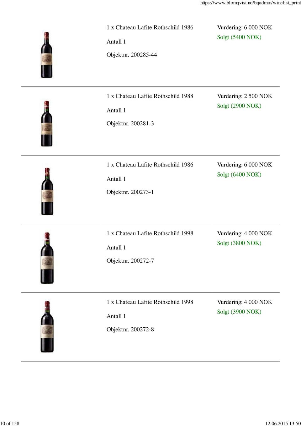 200281-3 1 x Chateau Lafite Rothschild 1986 Vurdering: 6 000 NOK Solgt (6400 NOK) Objektnr.