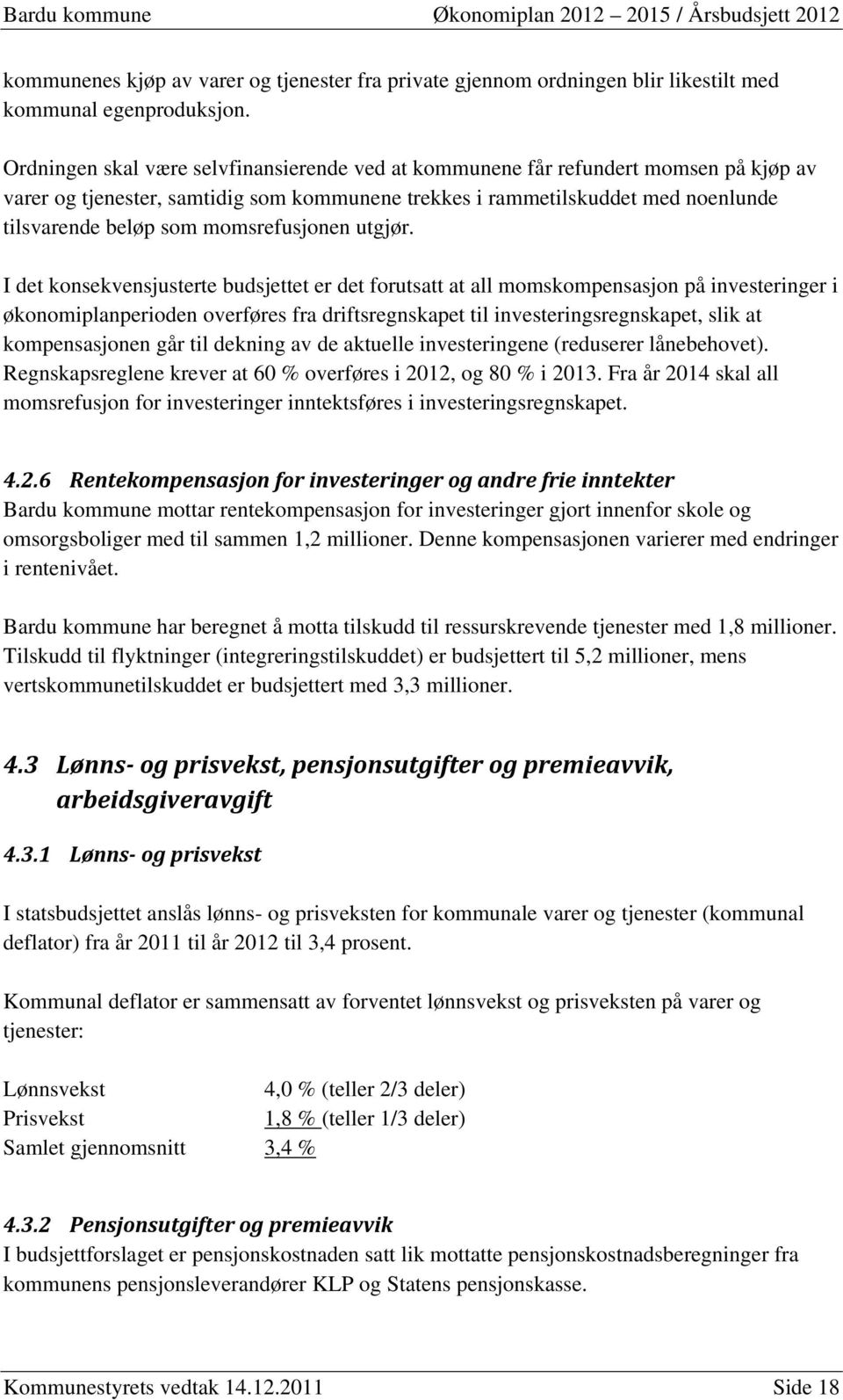 momsrefusjonen utgjør.