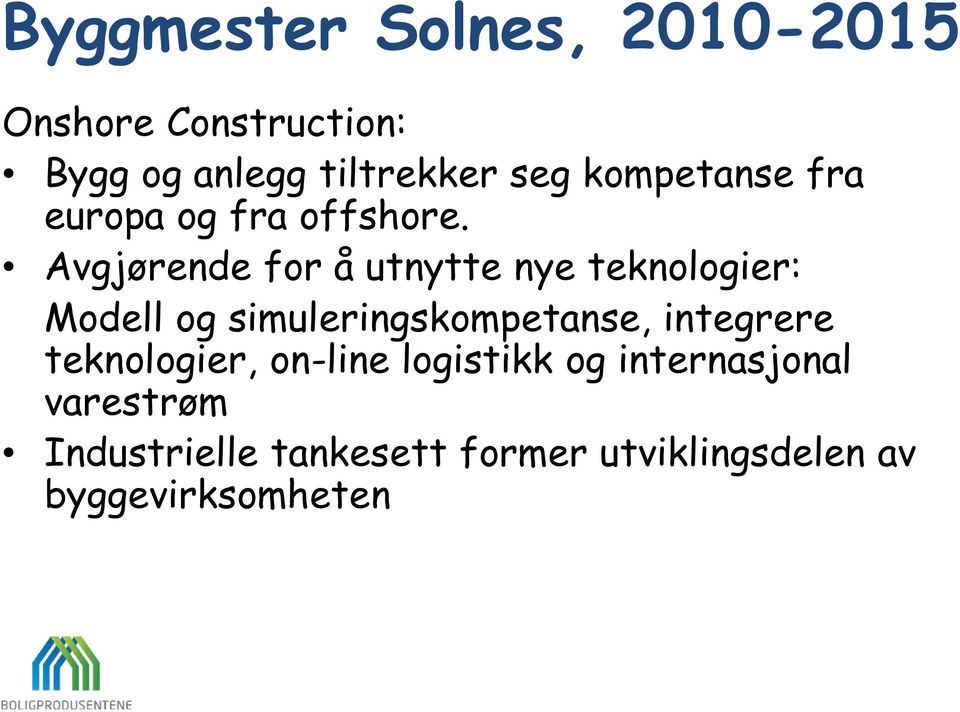 Avgjørende for å utnytte nye teknologier: Modell og simuleringskompetanse,