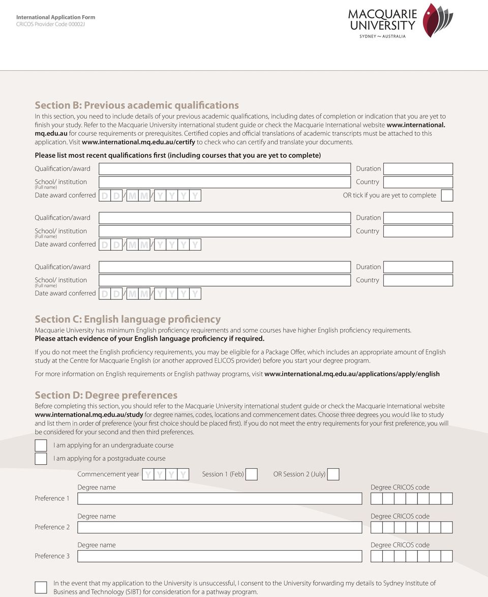 au for course requirements or prerequisites. Certified copies and official translations of academic transcripts must be attached to this application. Visit www.international.mq.edu.