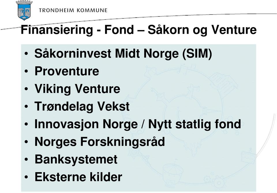 Trøndelag Vekst Innovasjon Norge / Nytt statlig