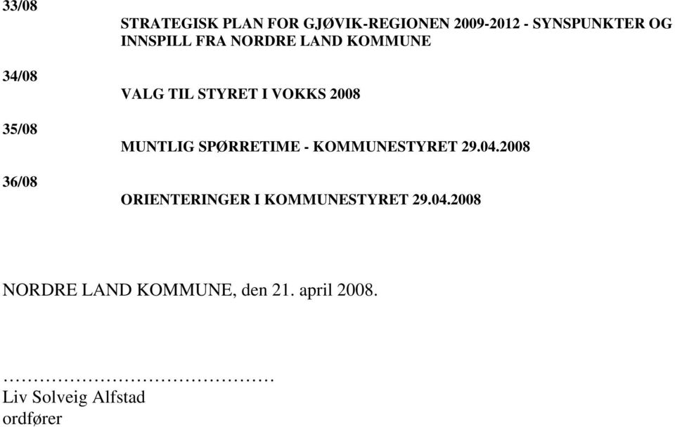 MUNTLIG SPØRRETIME - KOMMUNESTYRET 29.04.