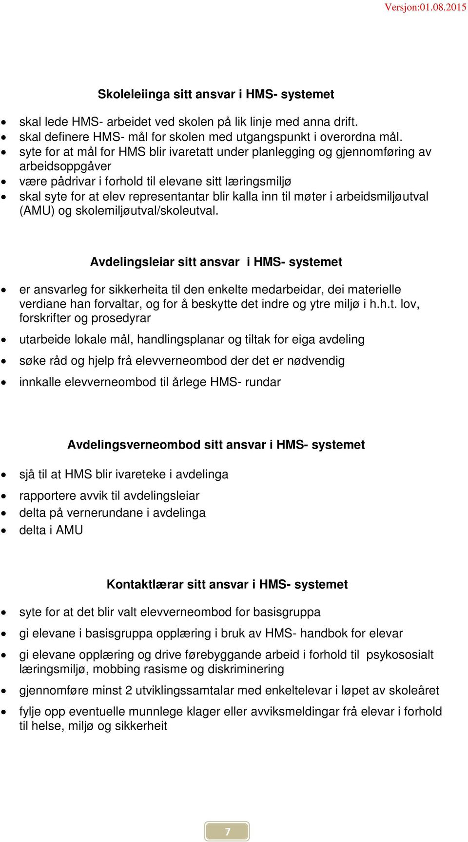 til møter i arbeidsmiljøutval (AMU) og skolemiljøutval/skoleutval.