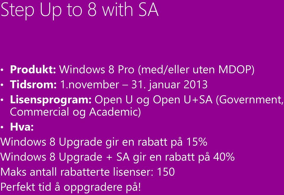 januar 2013 Lisensprogram: Open U og Open U+SA (Government, Commercial og