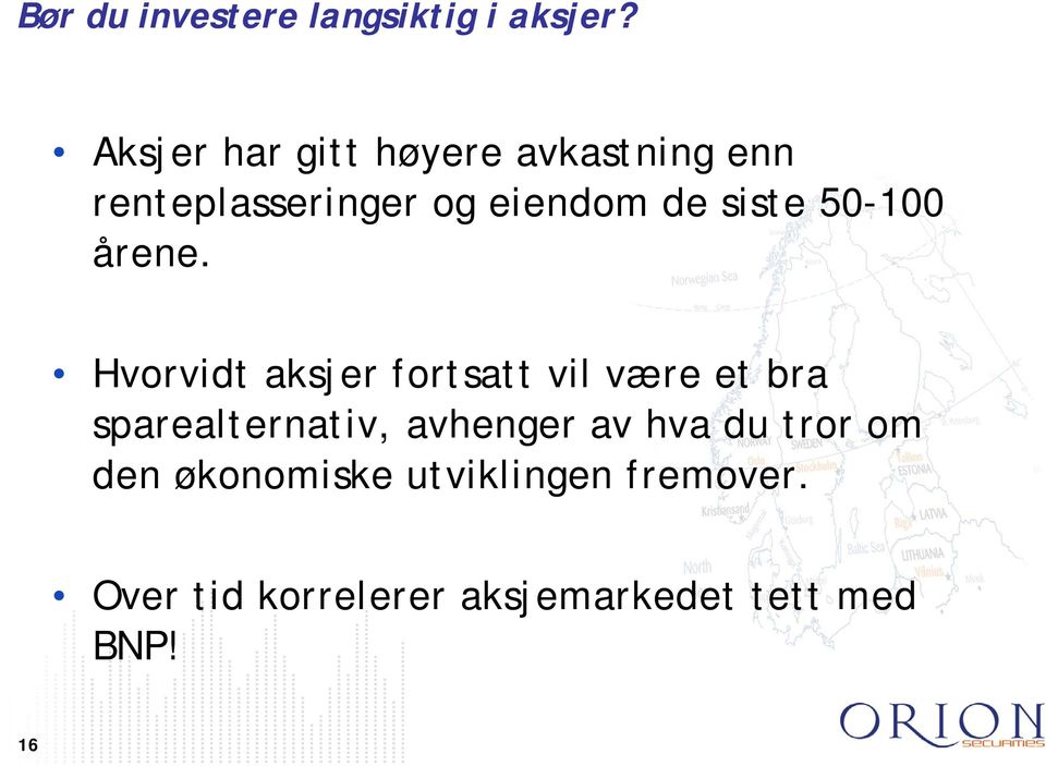 siste 50-100 årene.