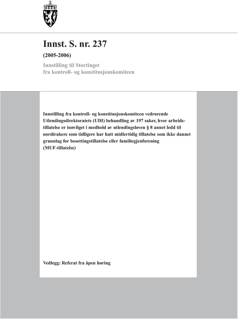 konstitusjonskomiteen vedrørende Utlendingsdirektoratets (UDI) behandling av 197 saker, hvor arbeidstillatelse er