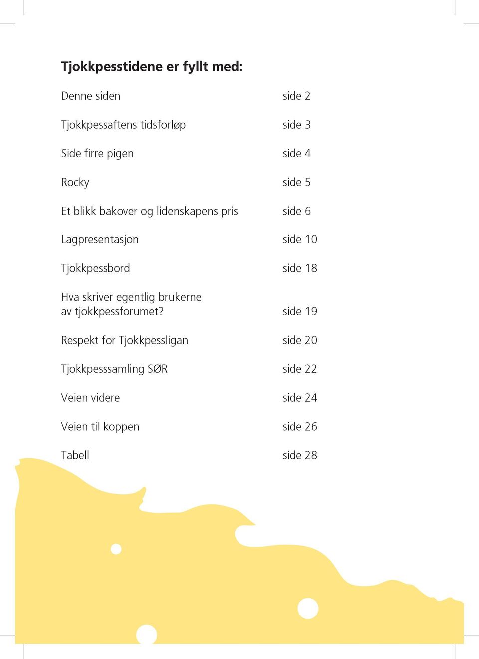 Tjokkpessbord side 18 Hva skriver egentlig brukerne av tjokkpessforumet?