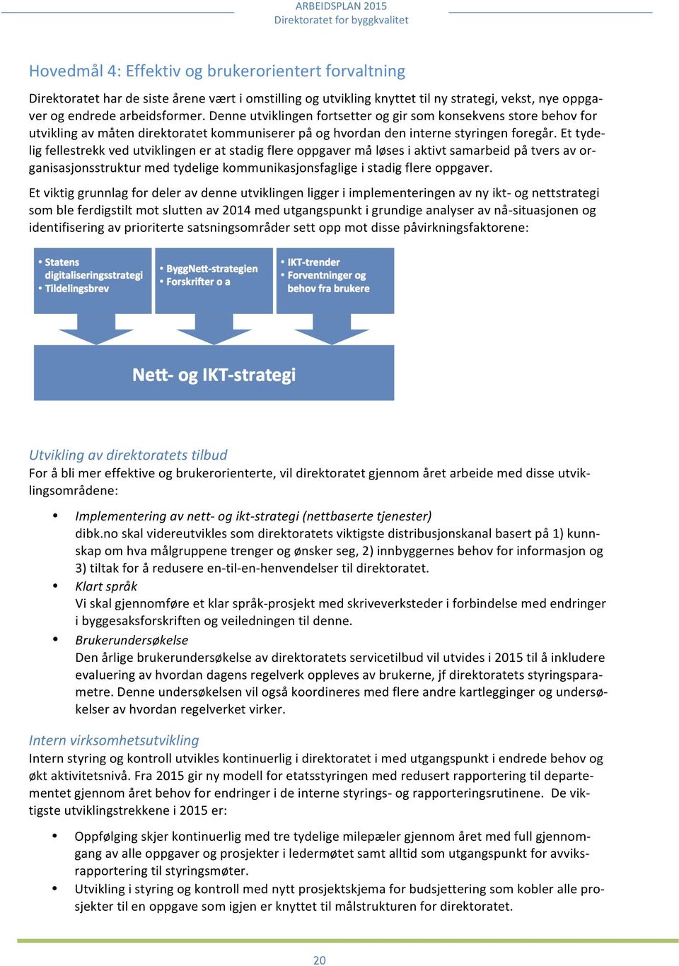 ettydei ligfellestrekkvedutviklingeneratstadigflereoppgavermåløsesiaktivtsamarbeidpåtversavori ganisasjonsstrukturmedtydeligekommunikasjonsfagligeistadigflereoppgaver.