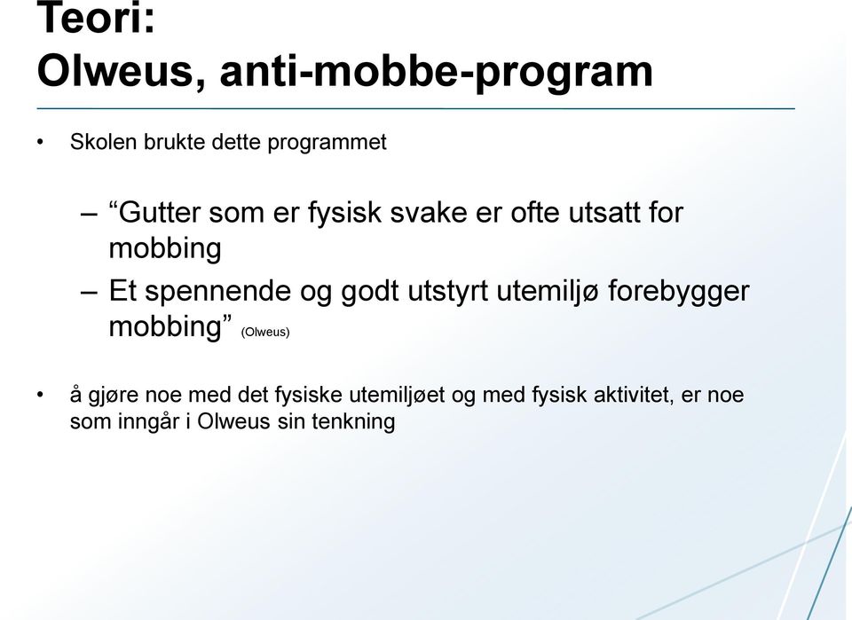 utstyrt utemiljø forebygger mobbing (Olweus) å gjøre noe med det