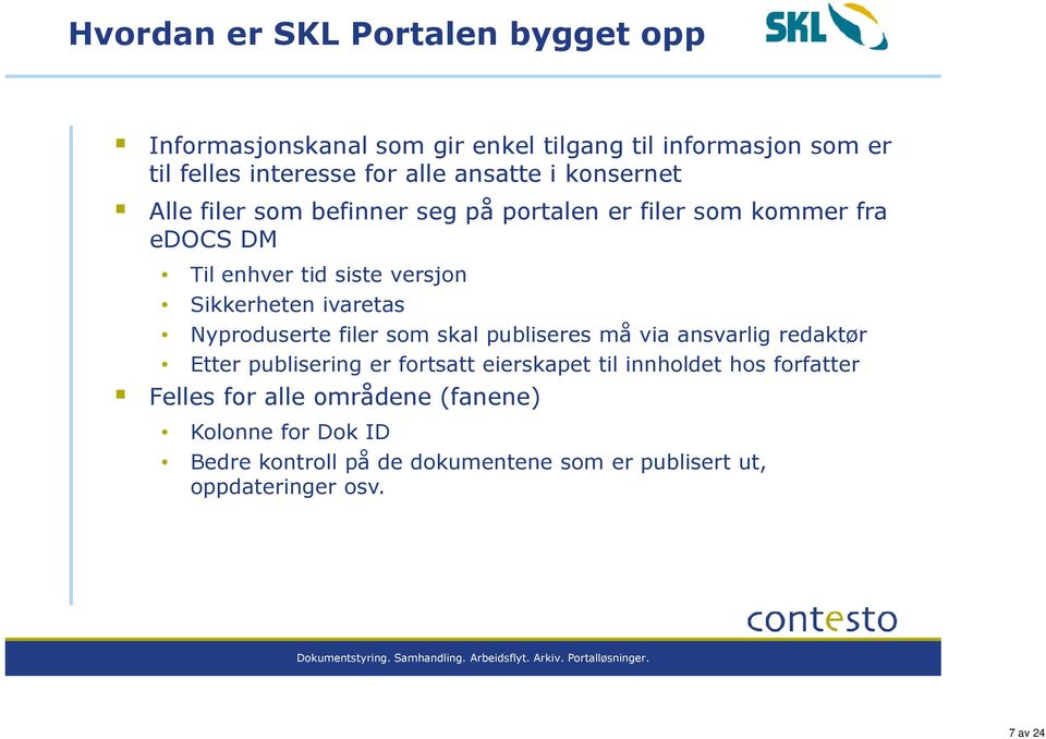 ivaretas Nyproduserte filer som skal publiseres må via ansvarlig redaktør Etter publisering er fortsatt eierskapet til innholdet hos