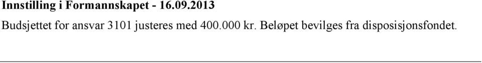 3101 justeres med 400.000 kr.