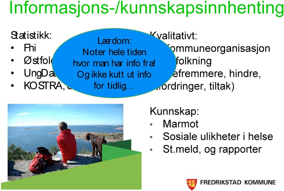 Og ikke kutt ut info for tidlig Kvalitativt: Kommuneorganisasjon Befolkning