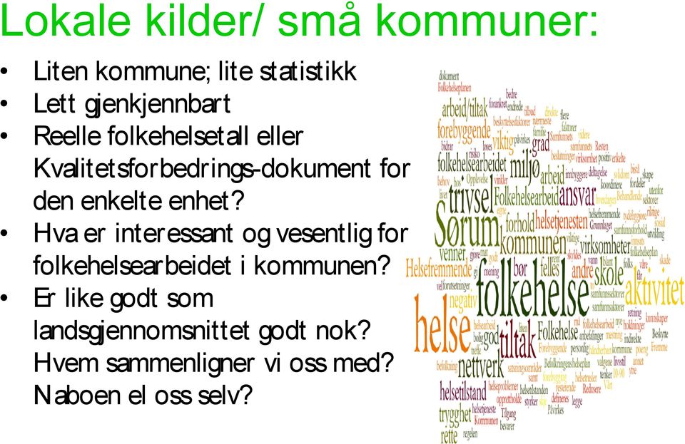 Hva er interessant og vesentlig for folkehelsearbeidet i kommunen?