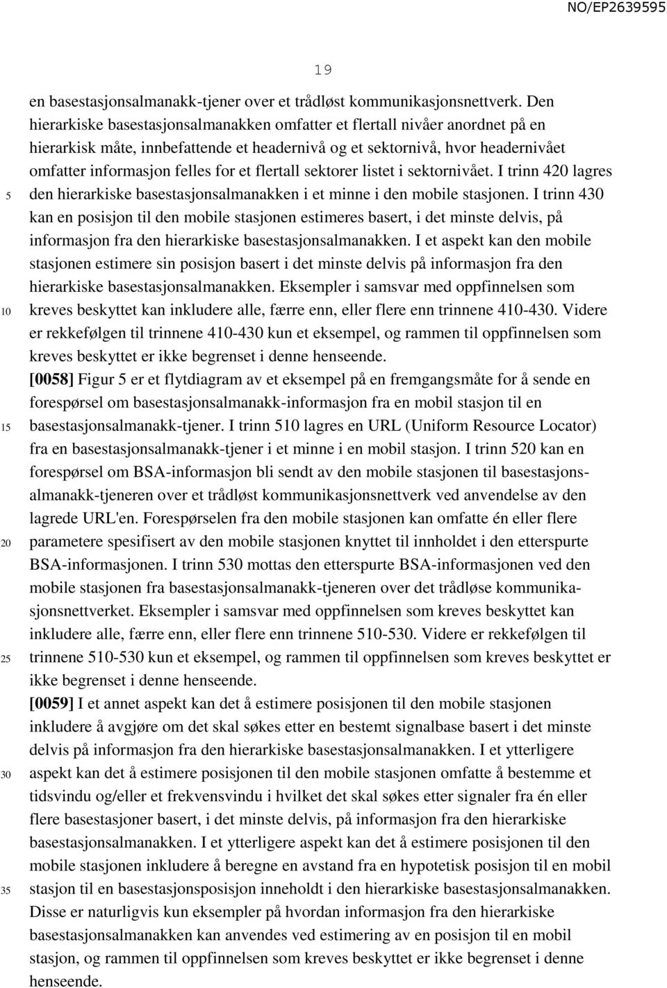 flertall sektorer listet i sektornivået. I trinn 4 lagres den hierarkiske basestasjonsalmanakken i et minne i den mobile stasjonen.