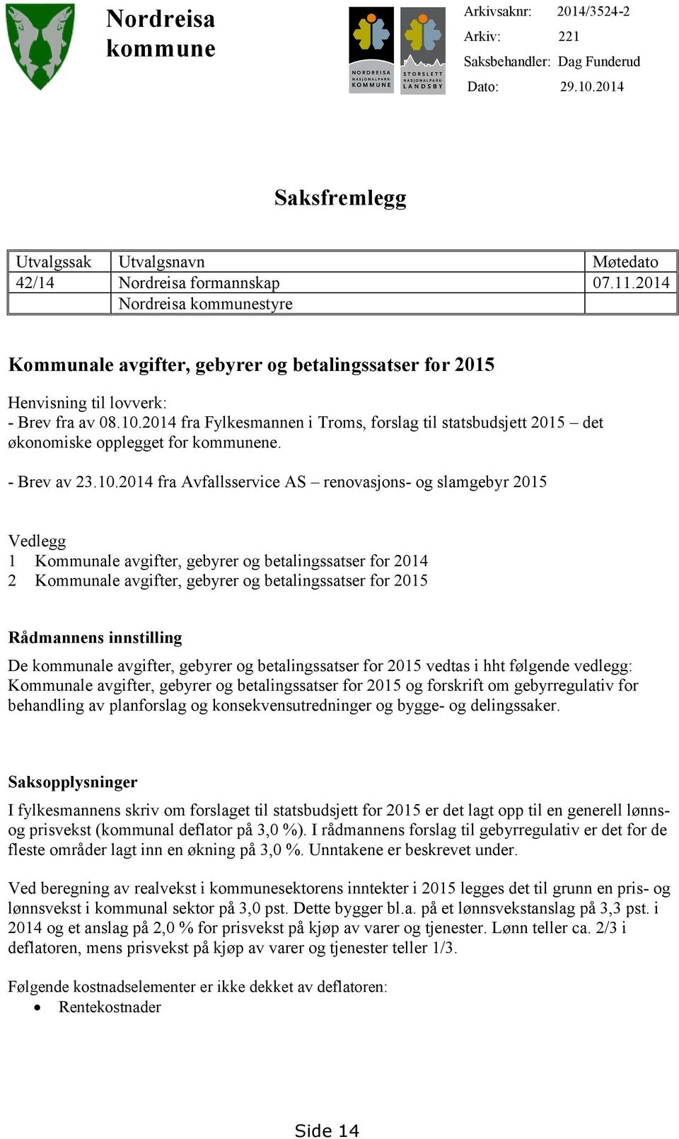 2014 fra Fylkesmannen i Troms, forslag til statsbudsjett 2015 det økonomiske opplegget for kommunene. - Brev av 23.10.