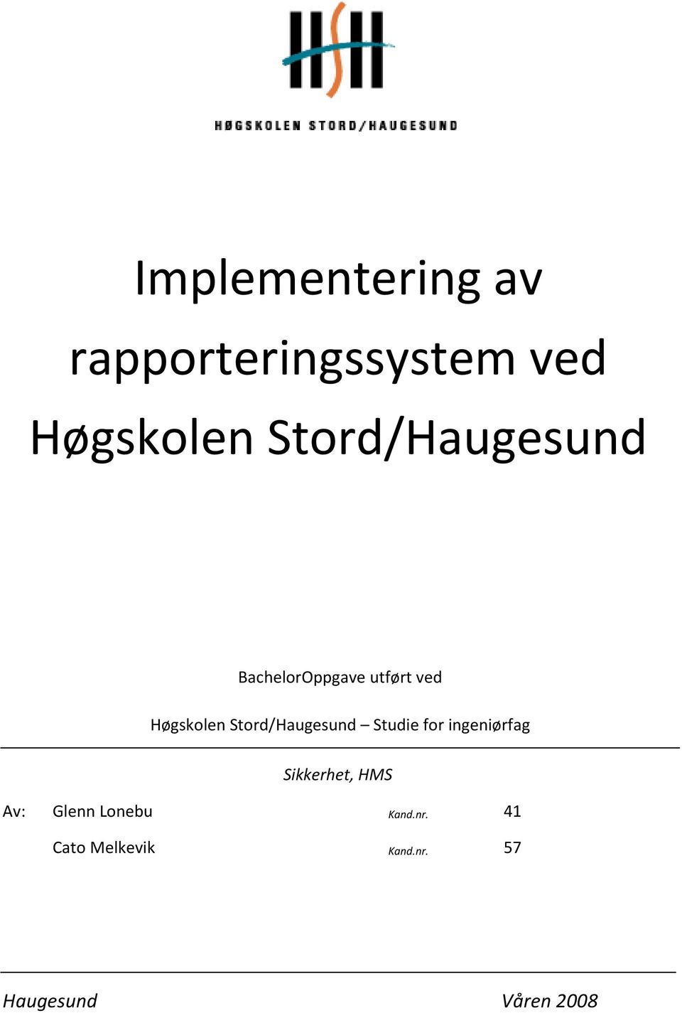 Stord/Haugesund Studie for ingeniørfag Sikkerhet, HMS Av: