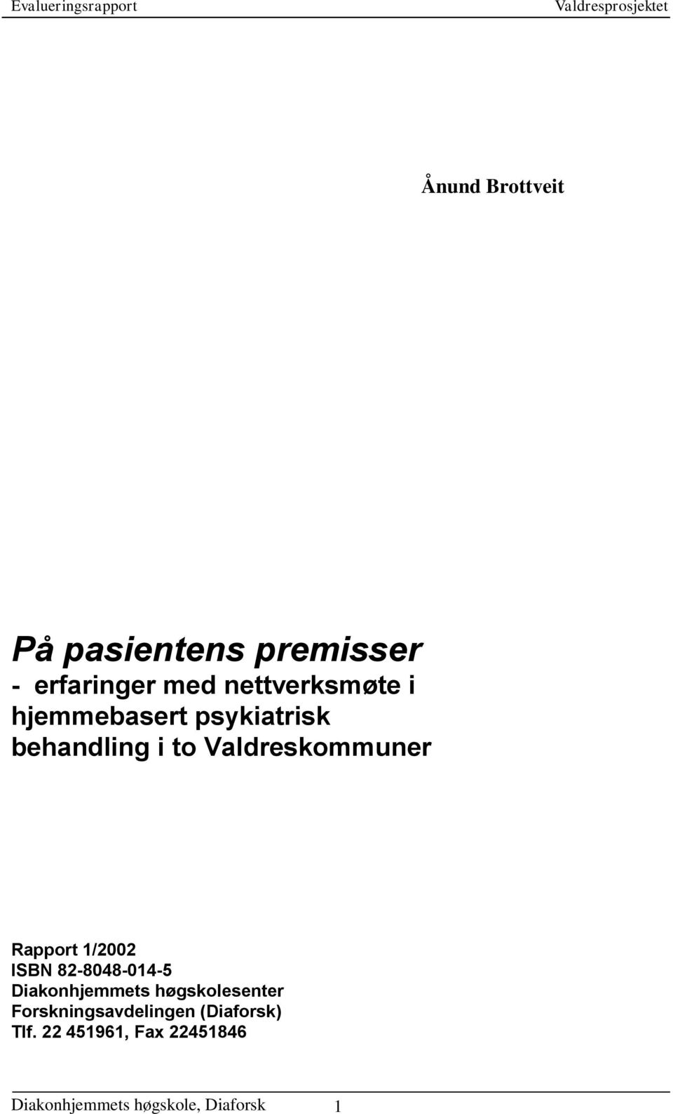 ISBN 82-8048-014-5 Diakonhjemmets høgskolesenter Forskningsavdelingen