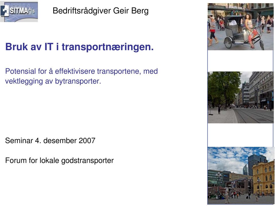 Potensial for å effektivisere transportene, med