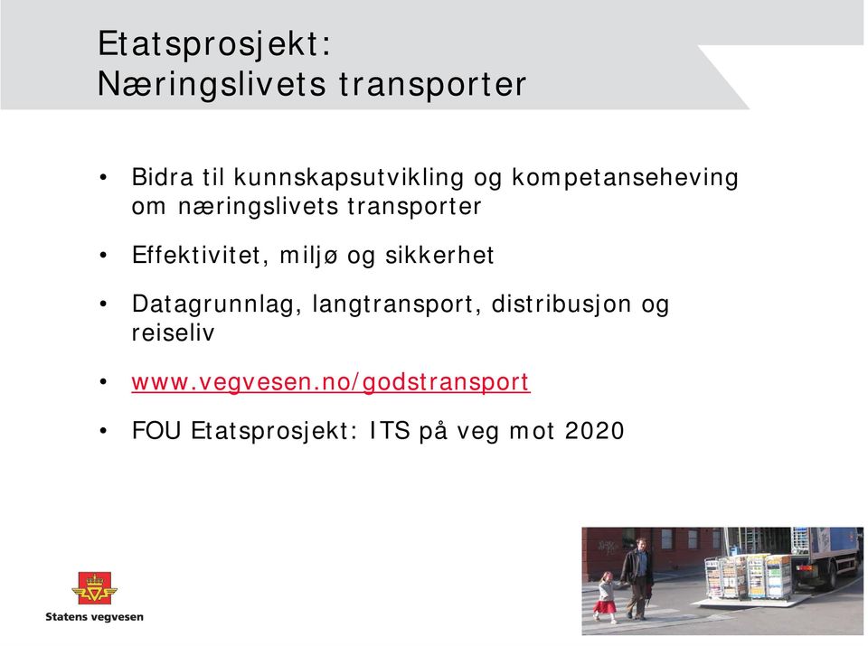 Effektivitet, miljø og sikkerhet Datagrunnlag, langtransport,