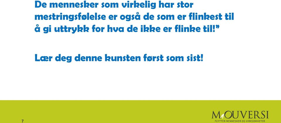 flinkest til å gi uttrykk for hva de ikke