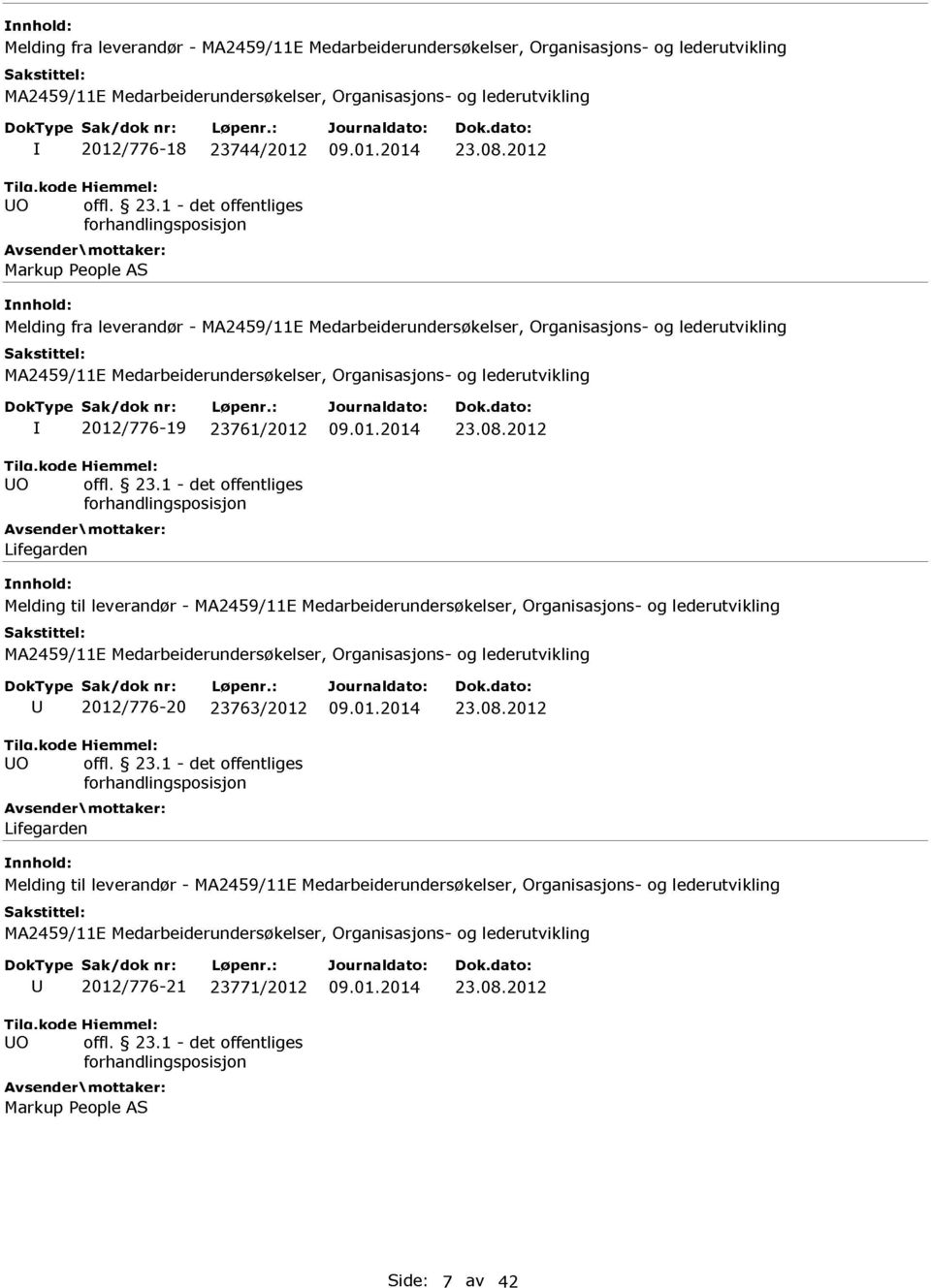 2012 Lifegarden Melding til leverandør - U 2012/776-20 23763/2012 09.01.2014 23.08.