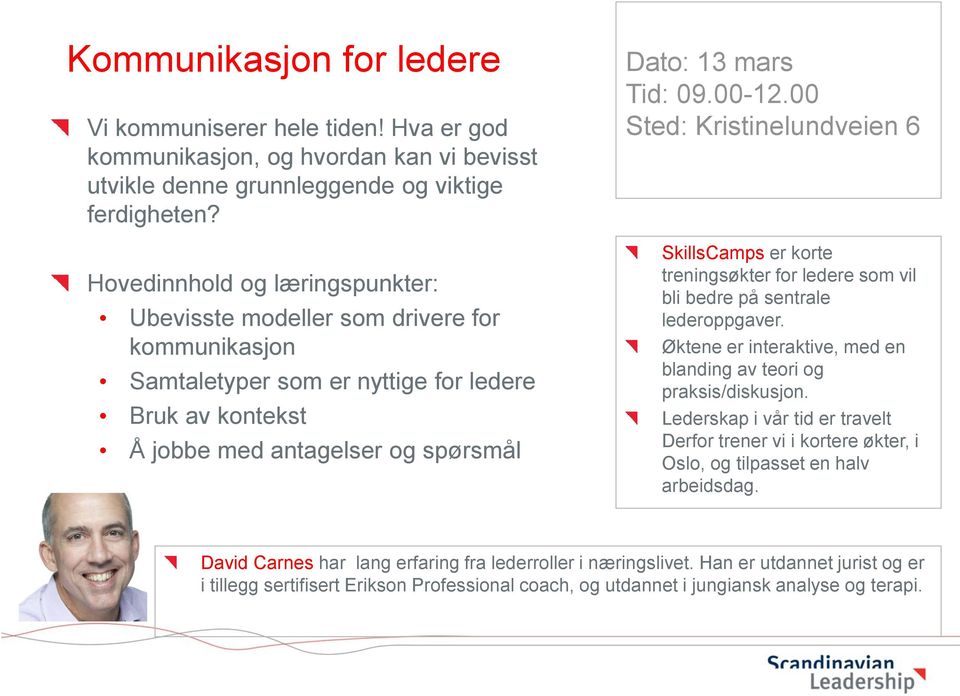 Ubevisste modeller som drivere for kommunikasjon Samtaletyper som er nyttige for ledere Bruk av kontekst Å jobbe med