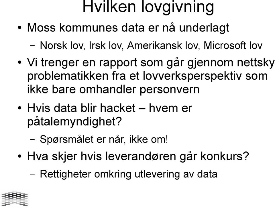 lovverksperspektiv som ikke bare omhandler personvern Hvis data blir hacket hvem er