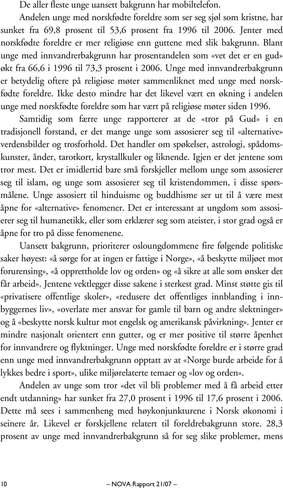 Unge med innvandrerbakgrunn er betydelig oftere på religiøse møter sammenliknet med unge med norskfødte foreldre.