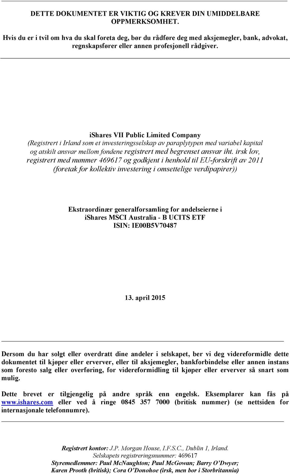 ishares VII Public Limited Company (Registrert i Irland som et investeringsselskap av paraplytypen med variabel kapital og atskilt ansvar mellom fondene registrert med begrenset ansvar iht.