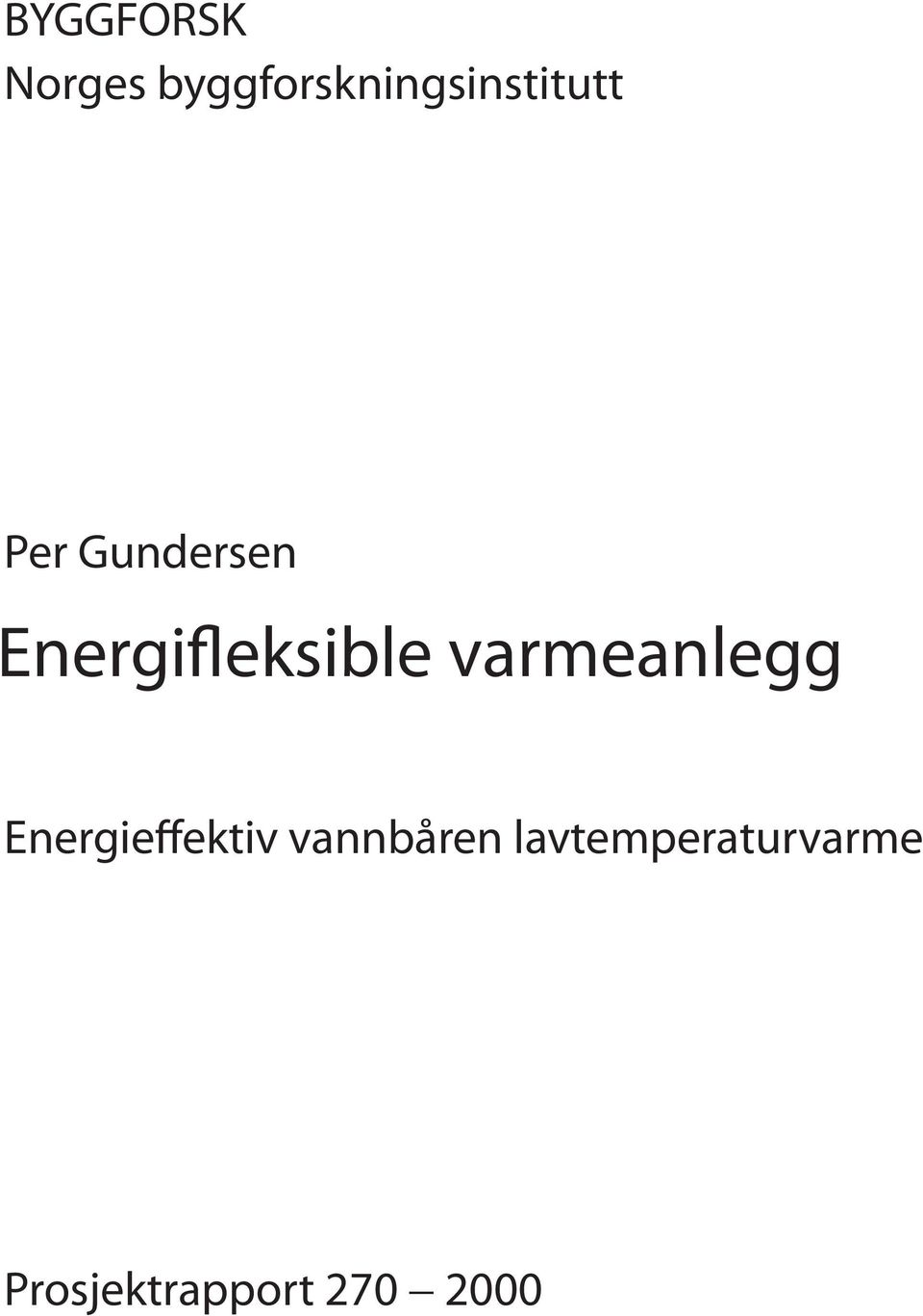 Energifleksible varmeanlegg