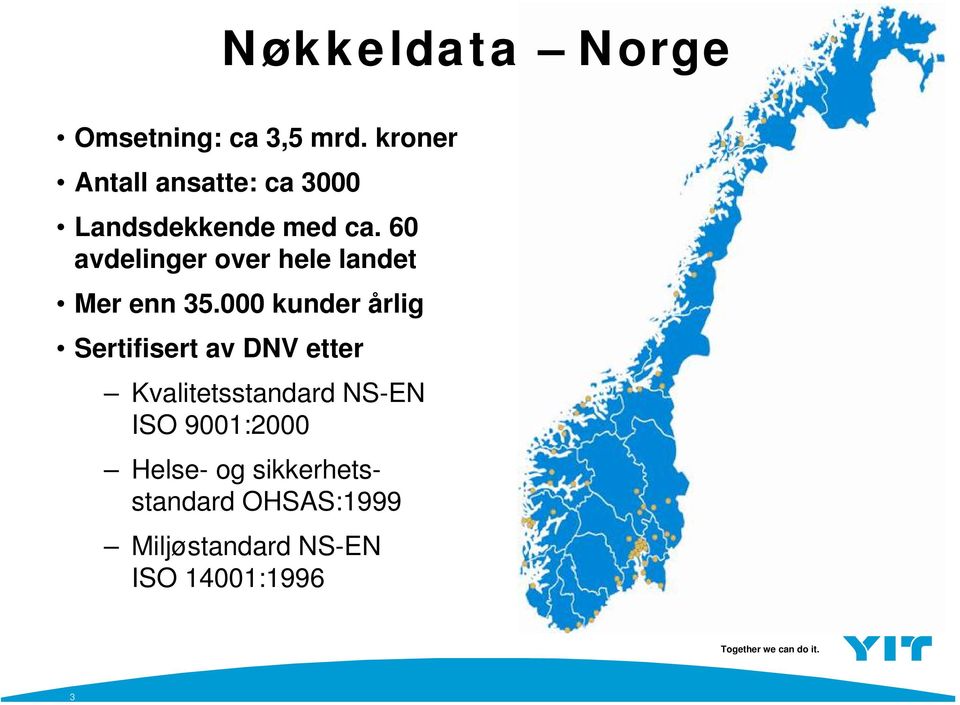 60 avdelinger over hele landet Mer enn 35.