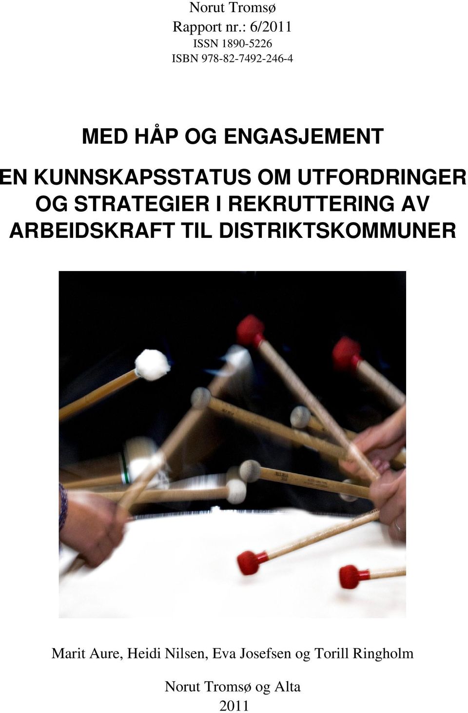 EN KUNNSKAPSSTATUS OM UTFORDRINGER OG STRATEGIER I REKRUTTERING AV