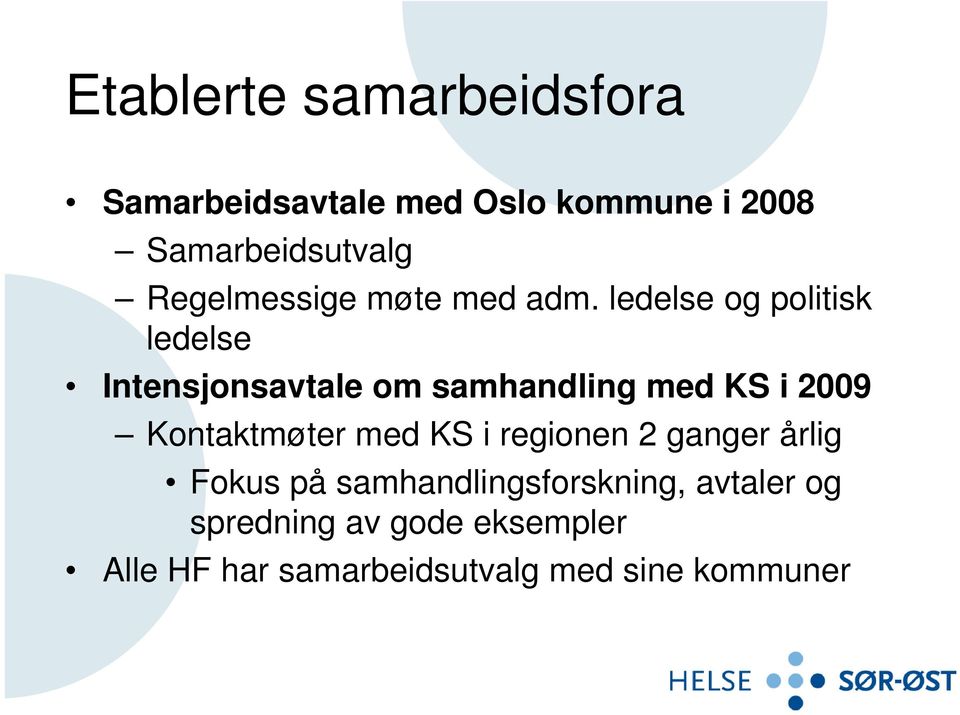 ledelse og politisk ledelse Intensjonsavtale t om samhandling med KS i 2009