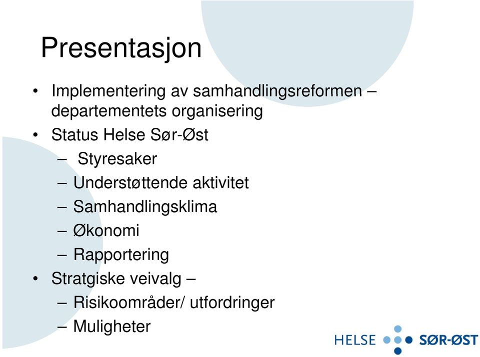 Styresaker Understøttende aktivitet Samhandlingsklima