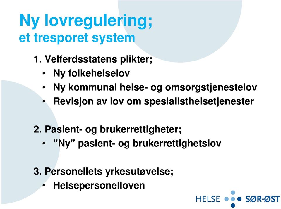 omsorgstjenestelov Revisjon av lov om spesialisthelsetjenester 2.