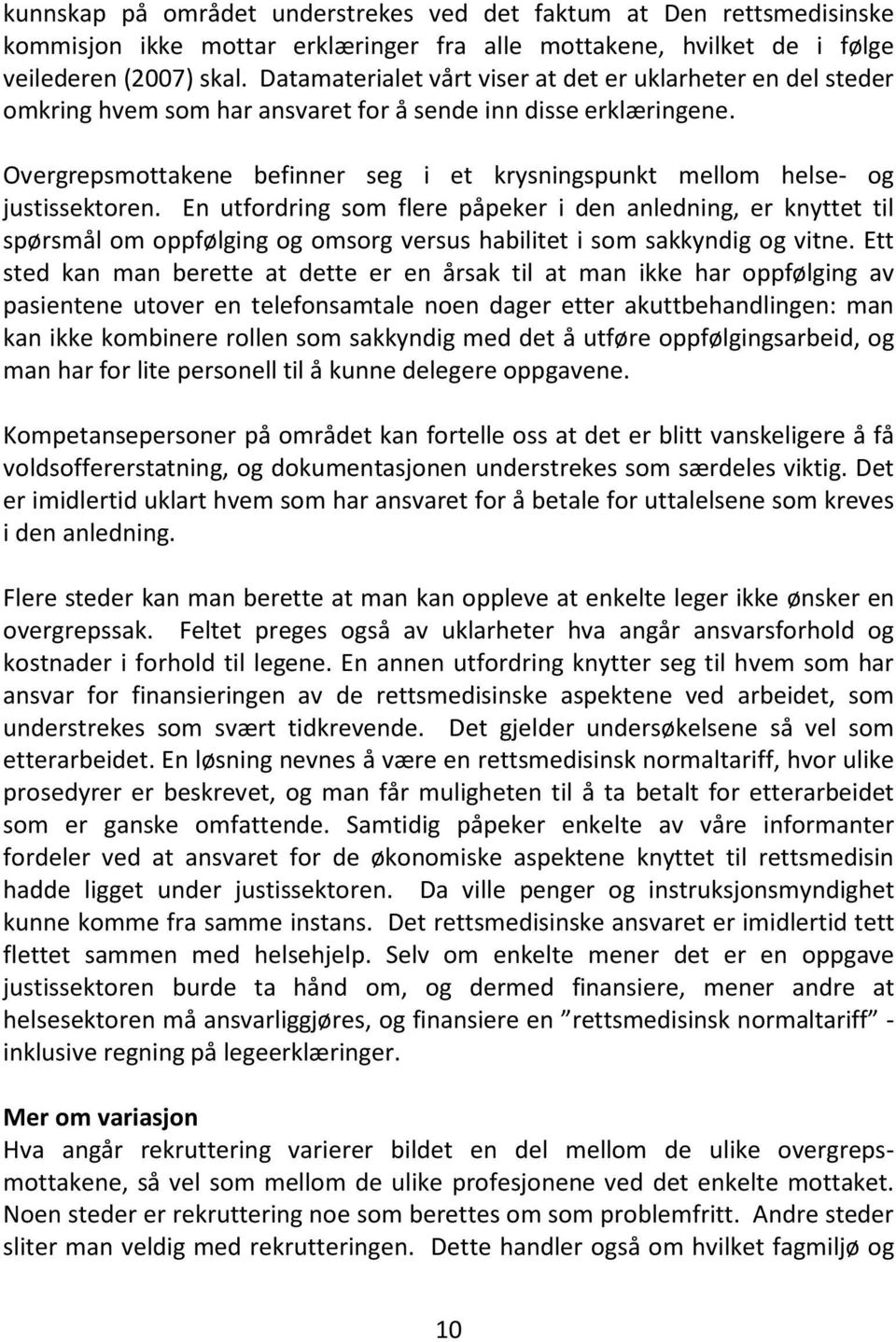 Overgrepsmottakene befinner seg i et krysningspunkt mellom helse- og justissektoren.