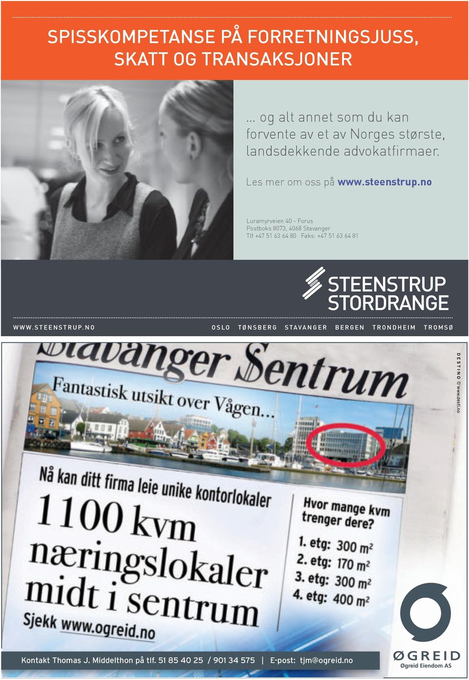 no Luramyrveien 40 - Forus Postboks 8073, 4068 Stavanger Tlf +47 51 63 64 80 Faks: +47 51 63 64 81 WWW.STEENSTRUP.