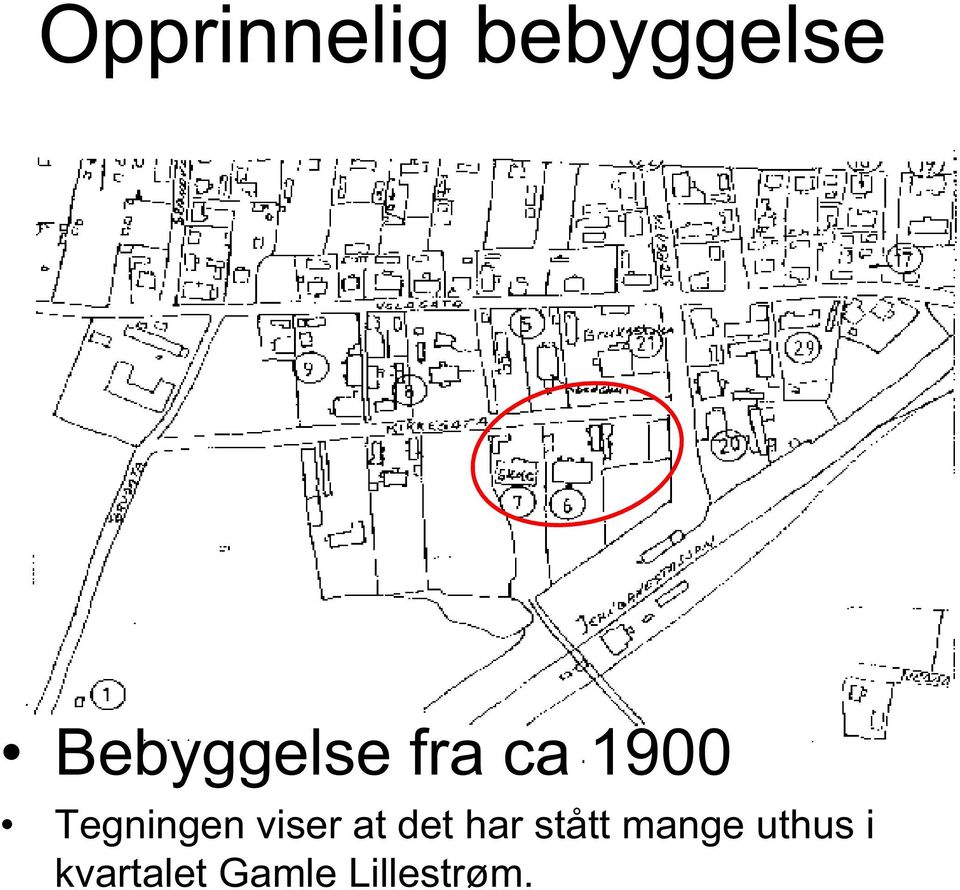 Tegningen viser at det har