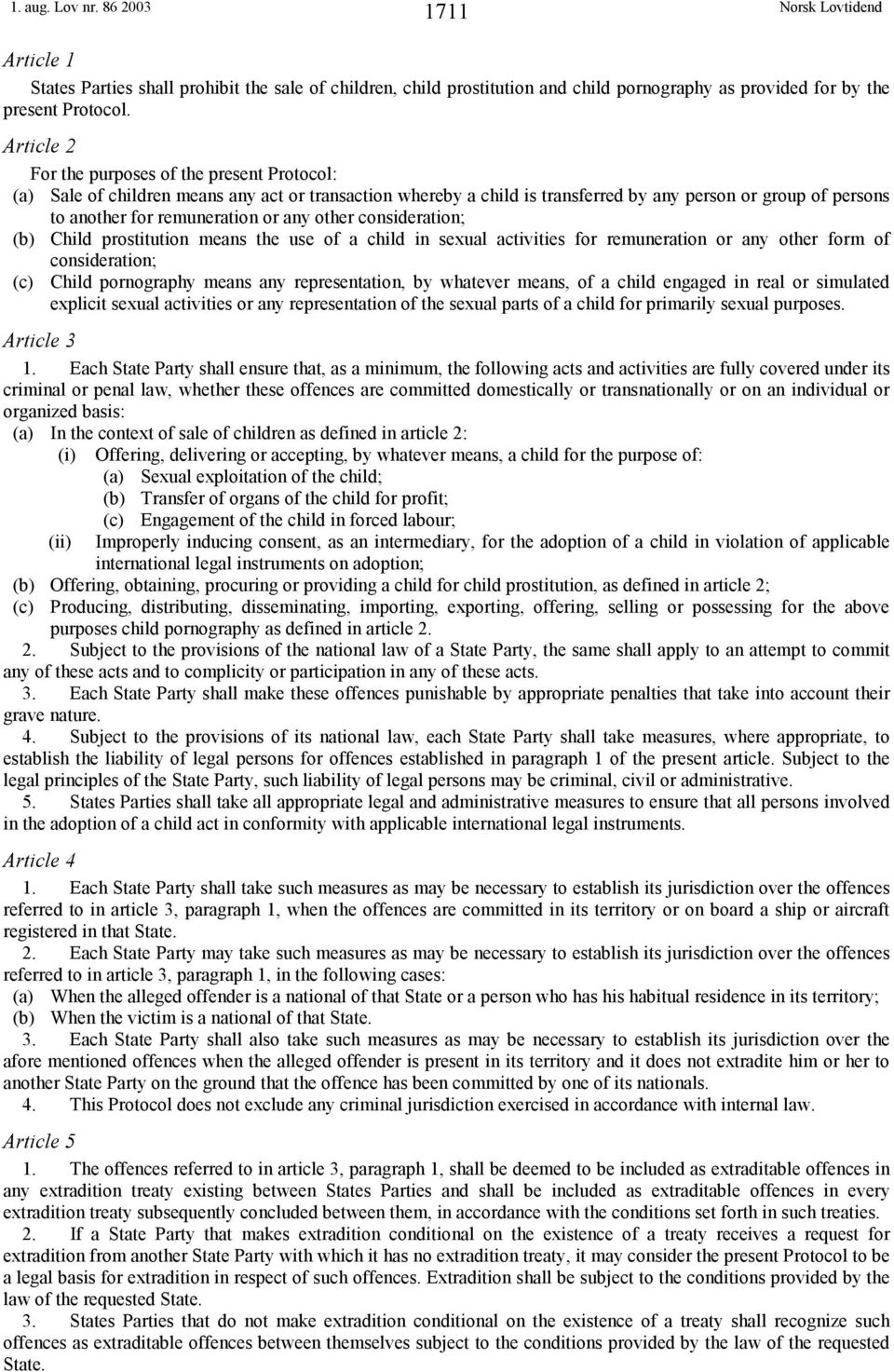 any other consideration; (b) Child prostitution means the use of a child in sexual activities for remuneration or any other form of consideration; (c) Child pornography means any representation, by