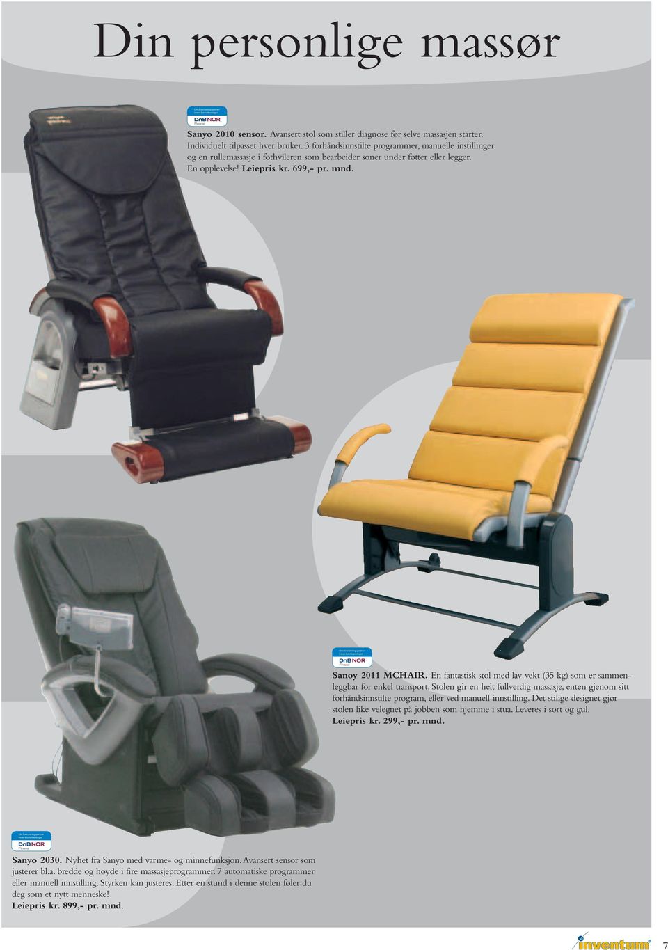 En fantastisk stol med lav vekt (35 kg) som er sammenleggbar for enkel transport. Stolen gir en helt fullverdig massasje, enten gjenom sitt forhåndsinnstilte program, eller ved manuell innstilling.