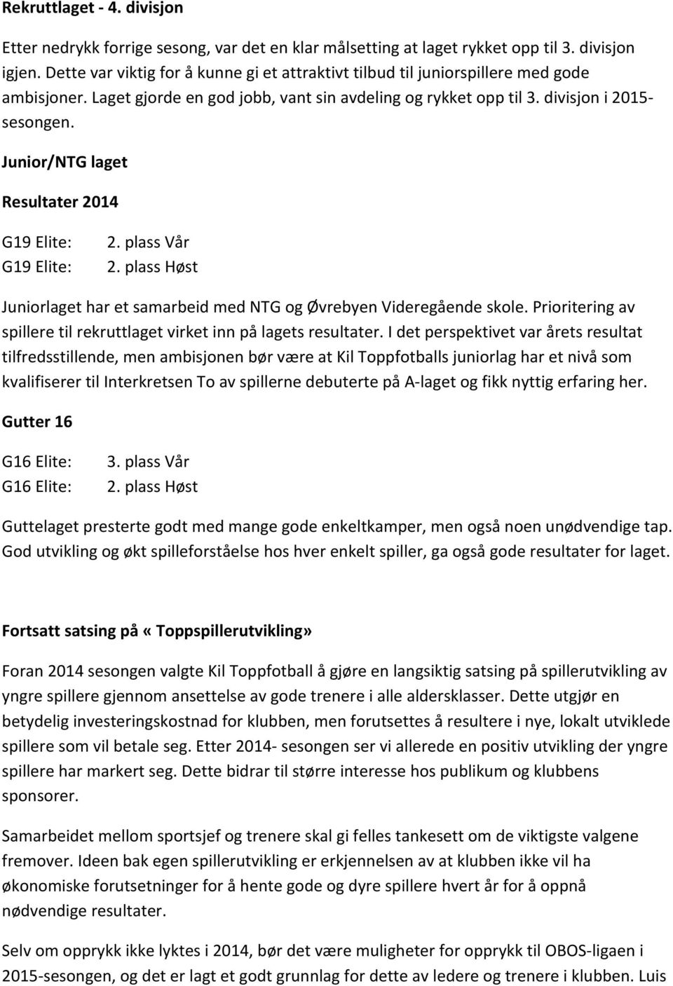 % Junior/NTG)laget) Resultater)2014) G19%Elite:% G19%Elite:% 2.%plass%Vår%%%%%%%%%%%%%%%%%%%%%%%%%%%%%%%%%%%%%%%%%%%%%%%%%%%%%%%%%%%%%%%%%%%%%%%%%%%%%%%%%%%%%%%%%%%%%%%%%%%%%%%%%%%%%%%%%%%% 2.