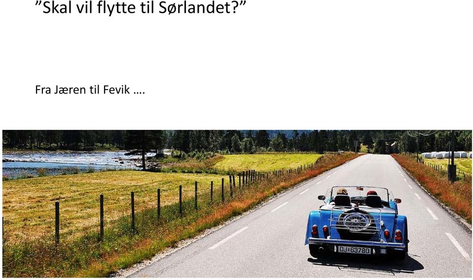 Sørlandet?