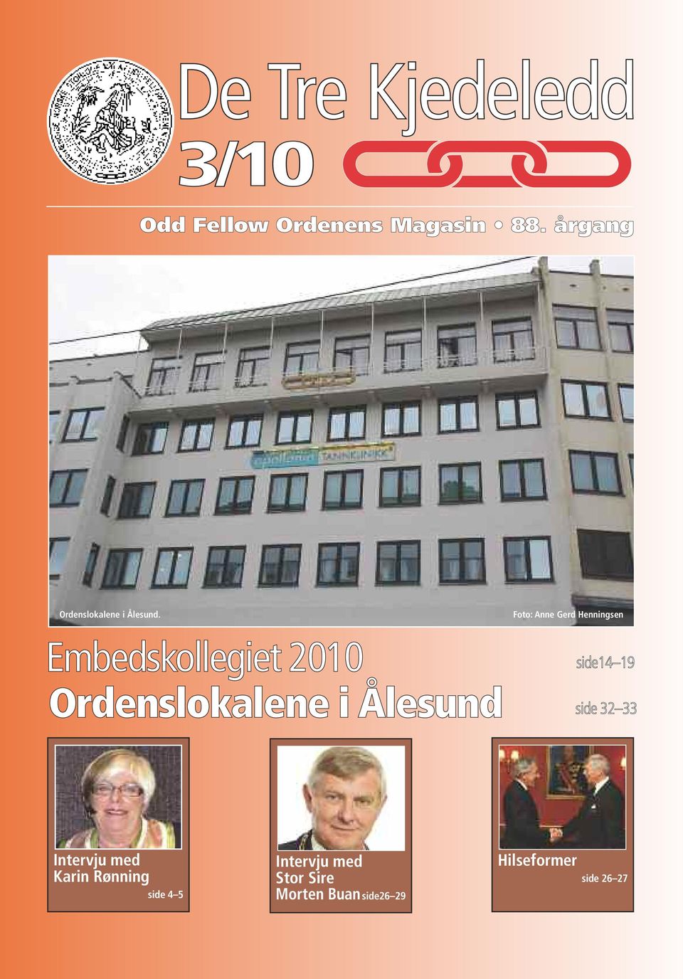 Ordenslokalene i Ålesund side 32 33 Intervju med Karin Rønning