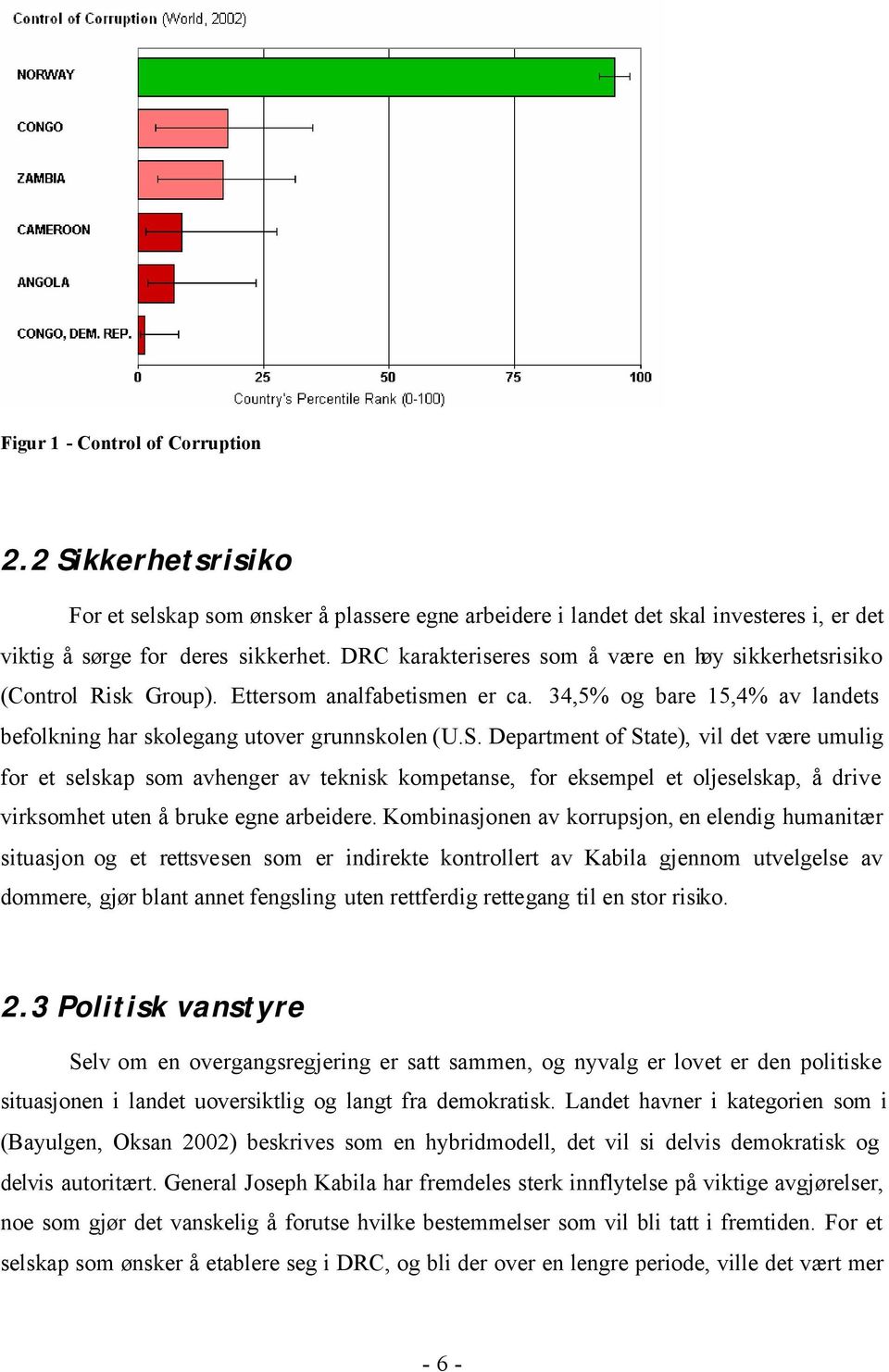 Department of State), vil det være umulig for et selskap som avhenger av teknisk kompetanse, for eksempel et oljeselskap, å drive virksomhet uten å bruke egne arbeidere.