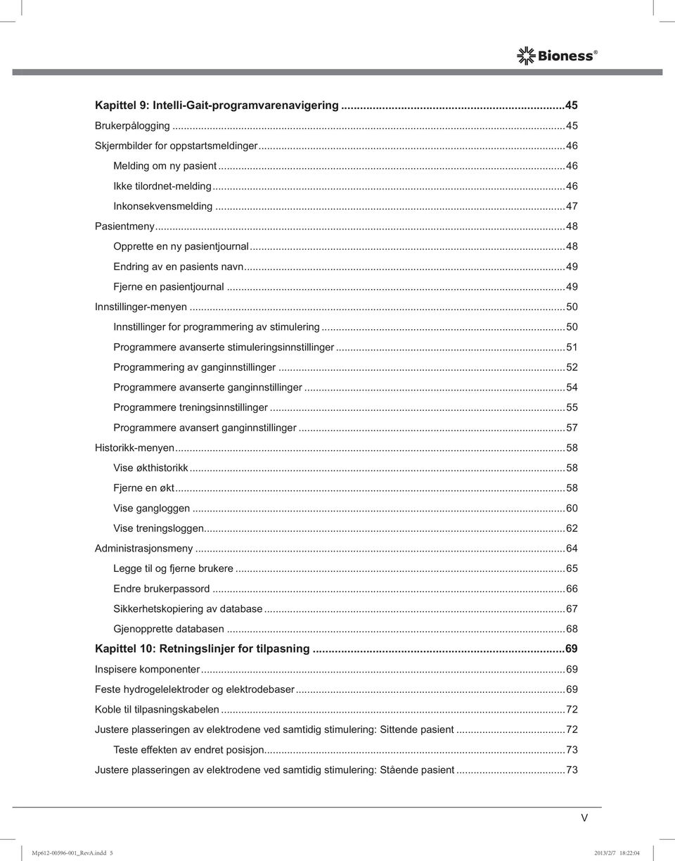 ..50 Programmere avanserte stimuleringsinnstillinger...51 Programmering av ganginnstillinger...52 Programmere avanserte ganginnstillinger...54 Programmere treningsinnstillinger.