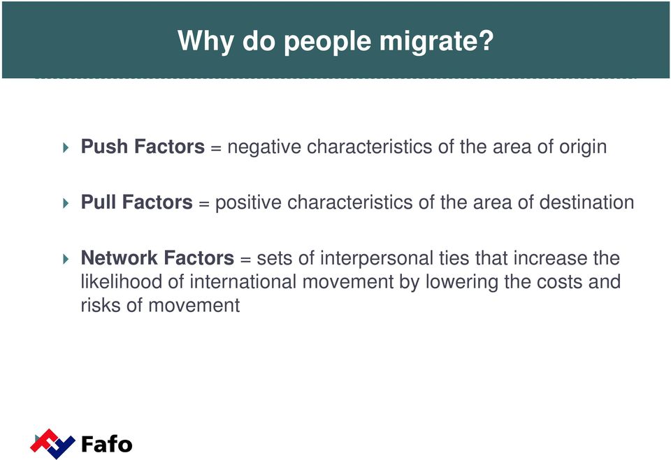 characteristics of the area of destination Network Factors = sets of interpersonal ties