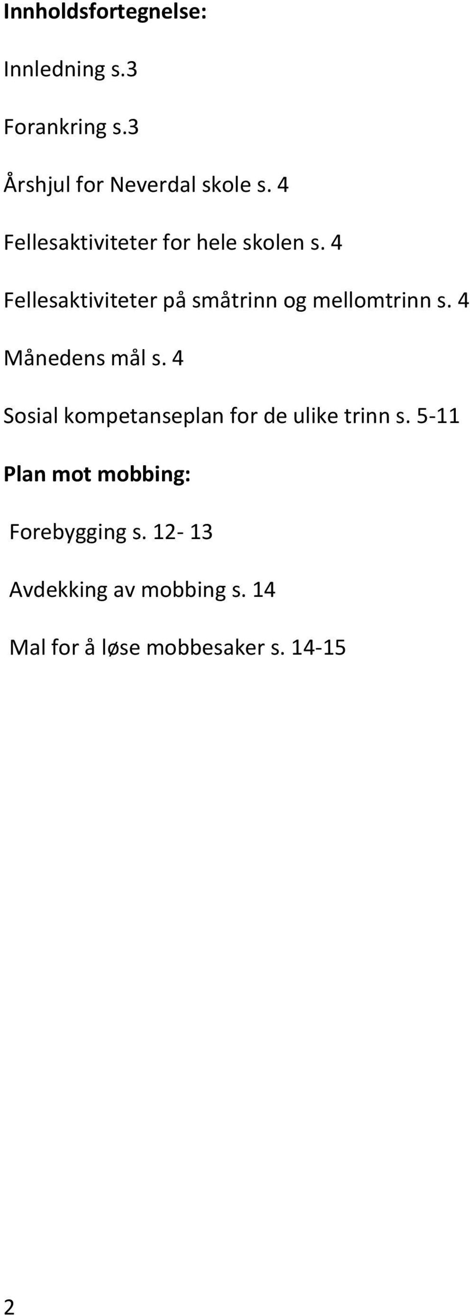 4 Fellesaktiviteter på småtrinn og mellomtrinn s. 4 Månedens mål s.