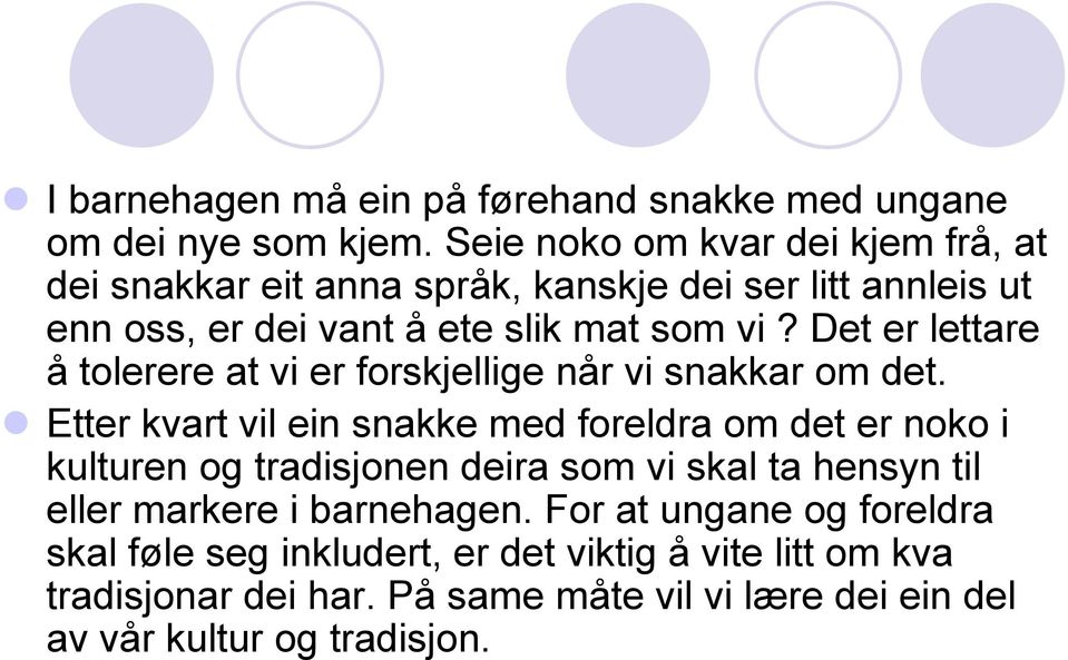 Det er lettare å tolerere at vi er forskjellige når vi snakkar om det.